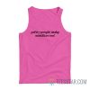 Pretty People Make Mistakes Too Tank Top