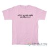 Pretty People Make Mistakes Too T-Shirt