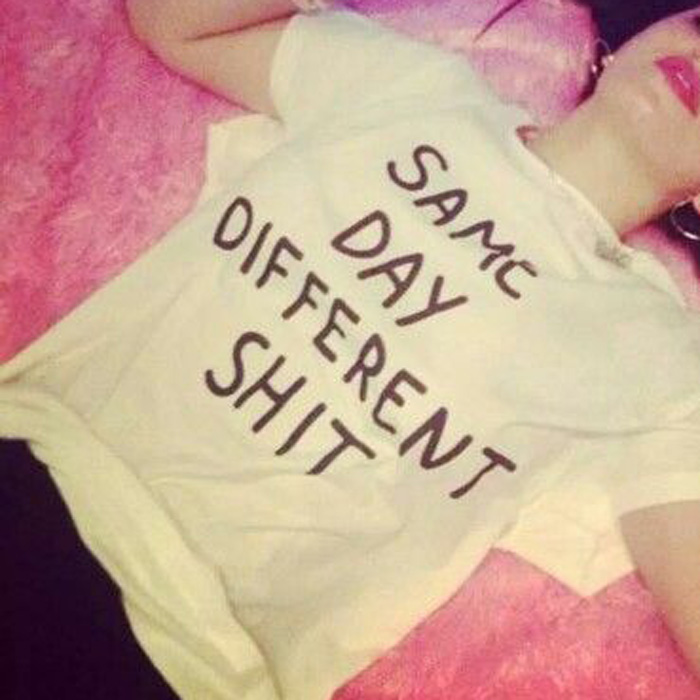Same Day Different Shit T-Shirt