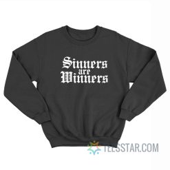 Sinners Are Winners Sweatshirt