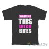 Warning This Bitch Bites