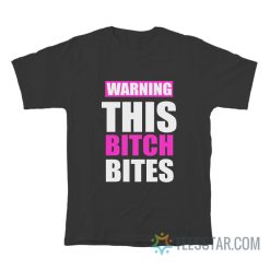 Warning This Bitch Bites