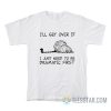 Cat I’ll Get Over It I Just Need To Be Dramatic First T-Shirt
