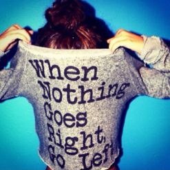 When Nothing Goes Right Go Left Sweatshirt