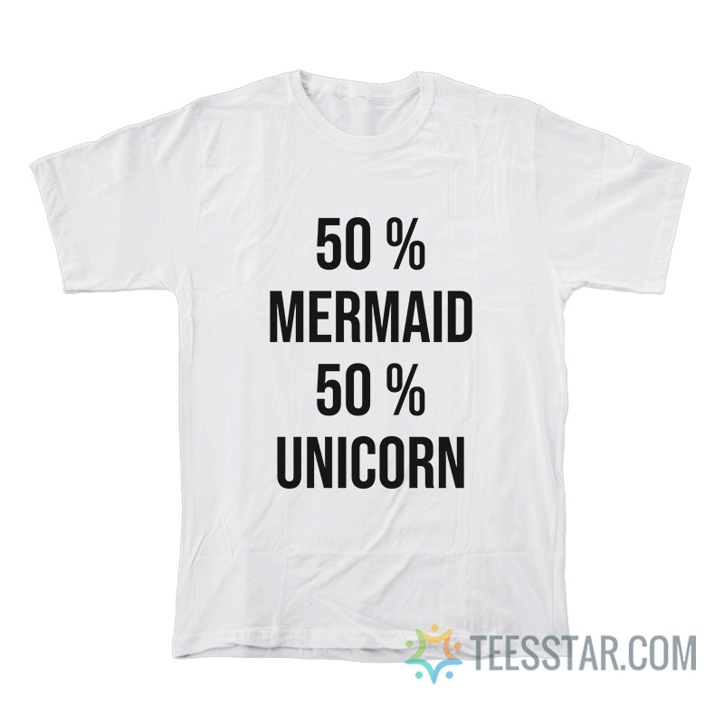 50 Mermaid 50 Unicorn T-Shirt