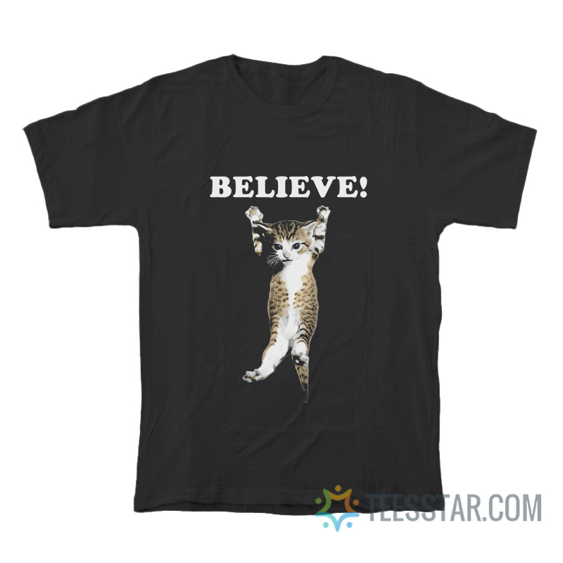 Believe Cat Poster T-Shirt
