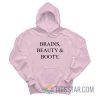 Brains Beauty And Booty Hoodie