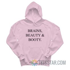 Brains Beauty And Booty Hoodie
