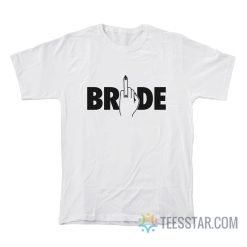 Bride Tribe Ring Finger T-Shirt
