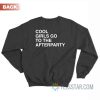 Cool Girls Go To The Afterparty Sweatshirt