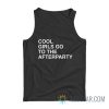 Cool Girls Go To The Afterparty Tank Top