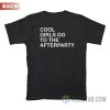 Cool Girls Go To The Afterparty T-Shirt