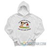 Do Whatever You Want Just Don’t Hurt Anyone Hoodie