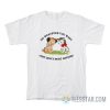 Do Whatever You Want Just Don’t Hurt Anyone Puppy And Kitten T-Shirt