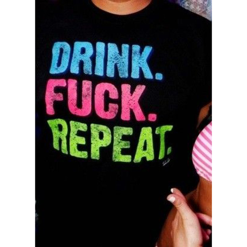 Drink Fuck Repeat T-Shirt