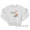 Enjoy The Little Things In Life Winnie The Pooh Sweatshirt