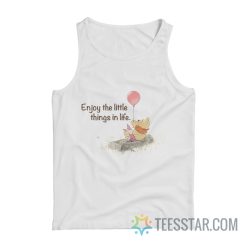 Enjoy The Little Things In Life Winnie The Pooh Tank Top