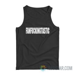 Fan Fucking Tastic Tank Top