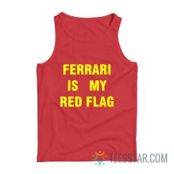 Ferrari Is My Red Flag Tank Top