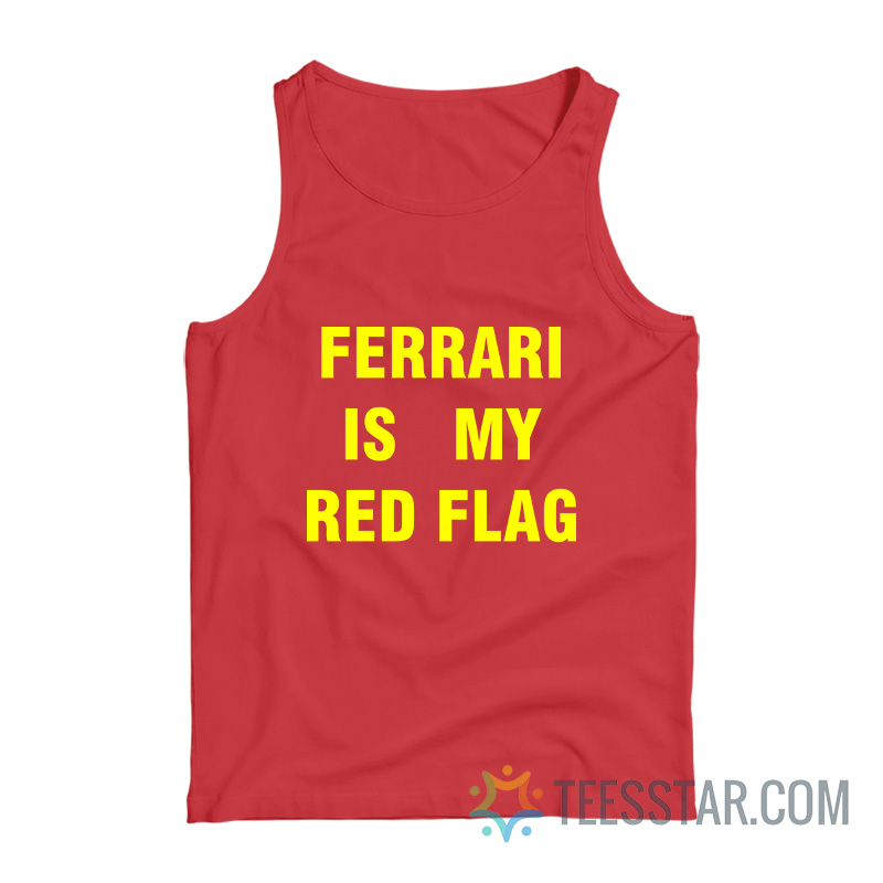 Ferrari Is My Red Flag Tank Top