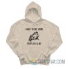 I Have To Say Weird Stuff Or I’ll Die Frog Hoodie