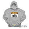 Warning I Do Dumb Things Hoodie