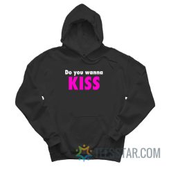 Do You Wanna Kiss Britney Hoodie
