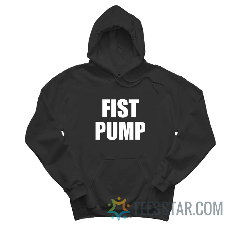Fist Pump Hoodie