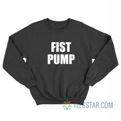 Fist Pump Sweatshirt