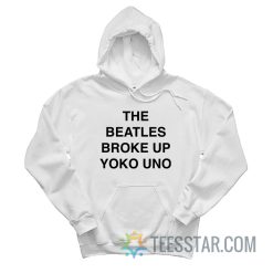 The Broke Up Yoko Uno Hoodie