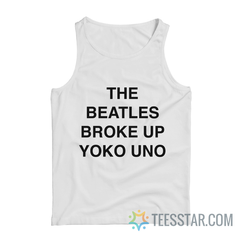 The Broke Up Yoko Uno Tank Top