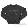 Anyone Can Masturbate Under A Sheet Sweatshirt