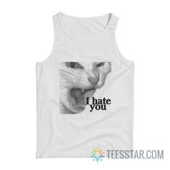 Cat I Hate You Meme Tank Top