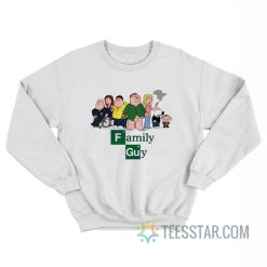 Family Guy Breaking Bad Parody Sweatshirt