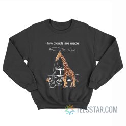 How Clouds Are Made Giraffe Sweatshirt