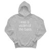 I Was A Victim Of The Bass Hoodie