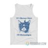 If I Shenan Once I'll Shenanigan Cat Tank Top