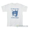 If I Shenan Once I'll Shenanigan Cat T-Shirt