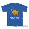 I'm Gonna Drive Somewhere Cold And Die In My Car T-Shirt