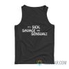 It’s Sick Savage And Sensual Tank Top