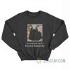It’s A Beautiful Day To Destroy Patriarchy Sweatshirt