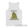 Mentally Sick But Physically Thicc Frog Tank Top
