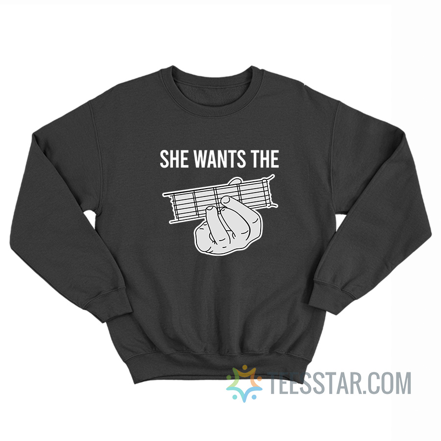 She Wants The D Chord Meme Sweatshirt