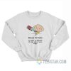 Stewie Hakuna Ma’Vodka It Means No Memories For The Rest Of Your Night Sweatshirt