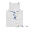 You Just Yee’d Your Last Haw Goose Tank Top