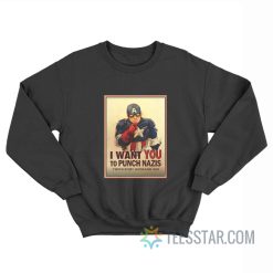 Captain America I Want You To Punch Nazis Sweatshirt