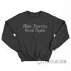 Dark Gothic Make America Great Again MAGA Sweatshirt