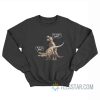 Pull My Hair I'm Trying Dinosaur T-Rex Sex Sweatshirt