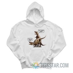 Pull My Hair I'm Trying Dinosaur T-Rex Sex Hoodie