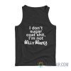 I Don’t Sugar Coat Shit I’m Not Willy Wonka Tank Top
